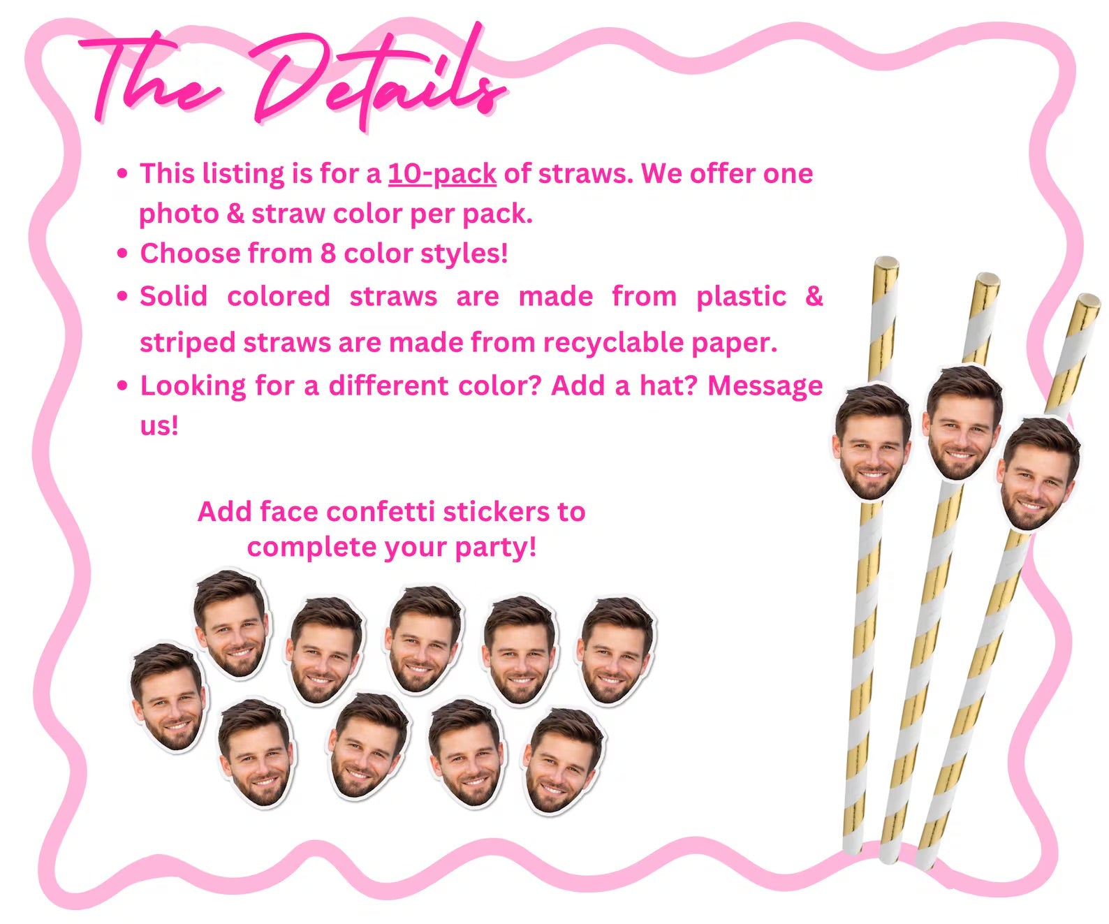 Promotional image of a 10 pack of custom straws personalized with a loved one/friend's face attached to it.
